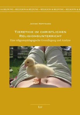 Tierethik im christlichen Religionsunterricht Janine Hoffmann Taschenbuch 598 S.