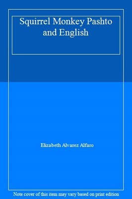 Squirrel Monkey Pashto and English,Elizabeth Alvarez Alfaro