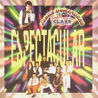 Spektakulär - Jorge Dominguez / Super Class Group (Audio Cd)