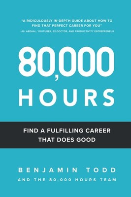80,000 Hours: Find a fulfilling career that does good.
