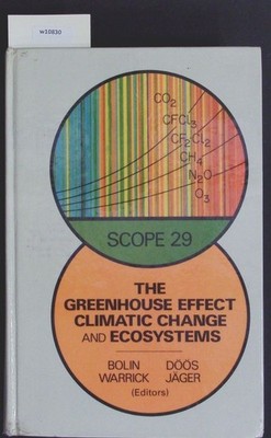 The greenhouse effect, climatic change, and ecosystems. Scope; 29. Bolin, Bert: