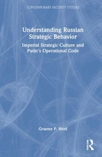 Understanding Russian Strategic Behavior: Imperial Strategic Culture and