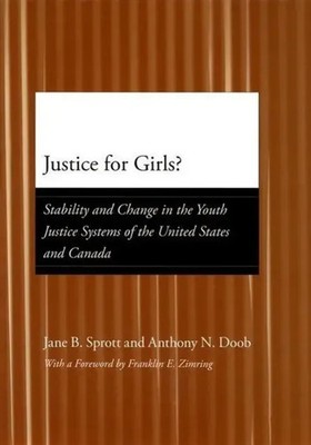 Jane B. Sprott (u. a.) | Justice for Girls?   Stability and Change in the...
