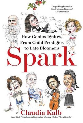 Spark: How Genius Ignites, from Child Prodigies to Late Bloomers [Hardback]