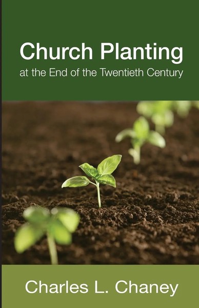 Charles L. Chaney | Church Planting At The End Of The Twentieth Century | Buch-image