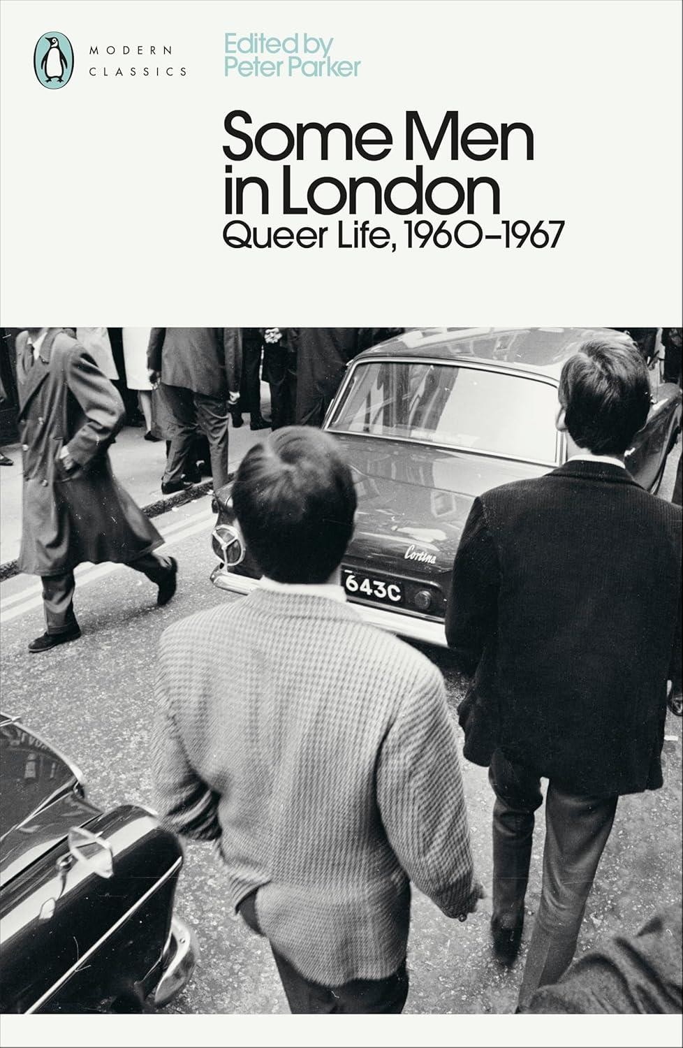 Some Men In London: Queer Life, 1960-1967 by Peter Parker Paperback