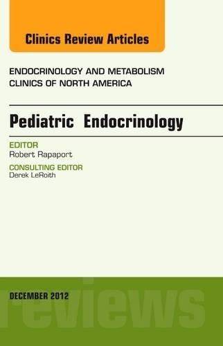 Pediatric Endocrinology, An Issue of Endocrinology and Metabo... - 9781455748419