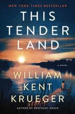 This Tender Land: A Novel - Hardcover By Krueger, William Kent - VERY GOOD