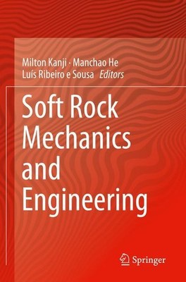Soft Rock Mechanics and Engineering He, Manchao, Luís Ribeiro e Sousa and Milton