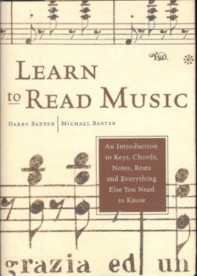 Learn To Read Music: An Introduction To Keys, Chords, Notes, Bea