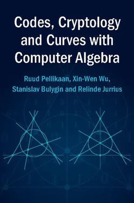 Ruud Pellikaan (u. a.) | Codes, Cryptology and Curves with Computer Algebra