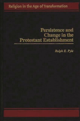 Persistence And Change In The Protestant Establishment