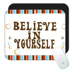 Gift Mousepad : Believe in Yourself Inspirational Quotes Script Office Work