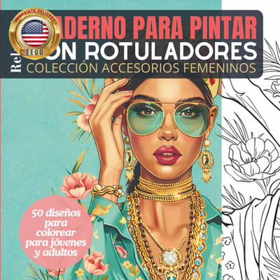 Cuaderno Para Pintar Con Rotuladores: Accesorios Femeninos: 50 Diseños Para Colo
