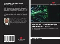 Houcine Selmi (U. A.) | Influence Of The Quality Of The Cleaning Water | Buch