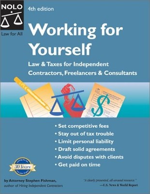 Working for Yourself : Law and Taxes for Independent Contractors, Freelancer...