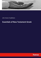 John Homer Huddilston | Essentials Of New Testament Greek | Taschenbuch (2018)