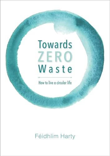 Towards Zero Waste: How to live a circular life Harty Paperback - Image 2