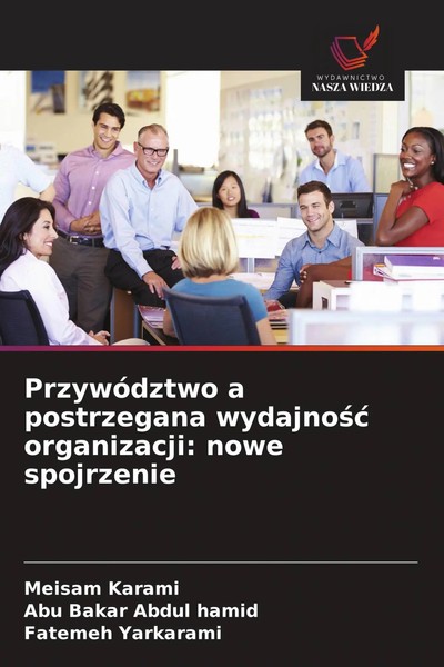 Meisam Karami (U. A.) | PrzywóDztwo A Postrzegana Wydajno¿¿ Organizacji: Nowe...-image