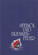 Steinöl und Brunnenfeuer : Bilder, Berichte,...