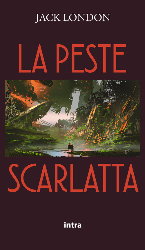 Peste Scarlatta - Jack London - 2021