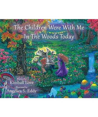 The Children Were With Me In The Woods Today, Kimball Love