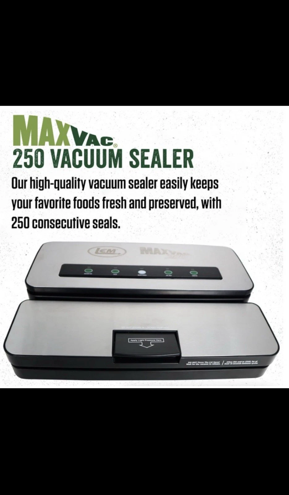 LEM MaxVac 250 Vacuum Sealer Pulse & Bag Cutter, Stainless Steel Silver/Black
Opens in a new window 