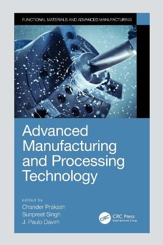 Advanced Manufacturing and Processing Technology by Chander P... - 9780367554200