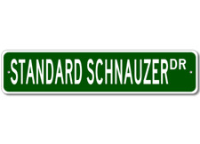 Standard Schnauzer K9 Breed Pet Dog Lover Metal Street Sign - Aluminum