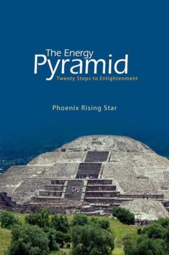 The Energy Pyramid: Twenty Steps to Enlightenment by Phoenix Rising Star (Englis - Picture 1 of 1