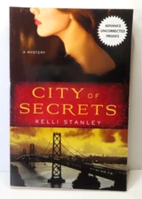 City of Secrets - Stanley, Kelli Paperback - Advance Uncorrected Proofs edition
