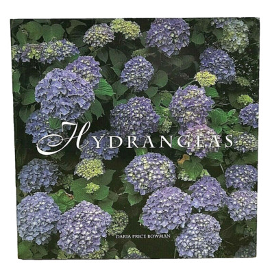 Hydrangeas by Daria Price Bowman 2000 Second Printing HB/DJ Flowers Gardening