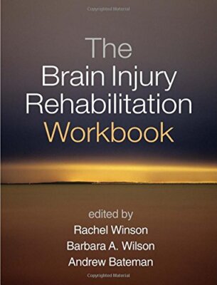 The Brain Injury Rehabilitation Workbook by Rachel Winson