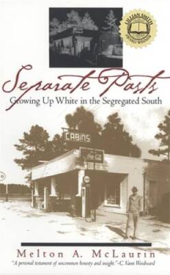 Separate Pasts: Growing Up White in the Segregated South (Brown Thra - VERY GOOD