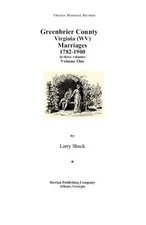 Greenbrier County Records, West Virginia, Volume 4: Marriages 1782-1900