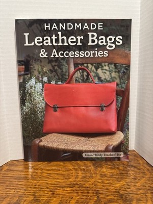 Handmade Leather Bags and Accessories by Elean Ho (2013, Trade Paperback)