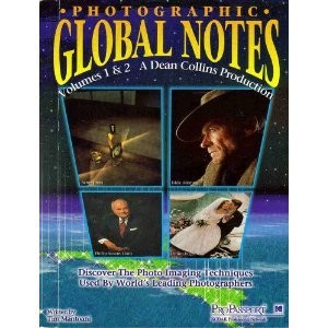PHOTOGRAPHIC GLOBAL NOTES: A DEAN COLLINS PRODUCTION (V. 1 By Tim Mantoani *VG+*