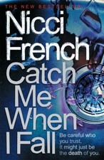 Catch Me When I Fall by French, Nicci Hardback Book The Cheap Fast Free Post