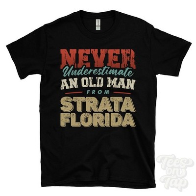 NIEMALS UNTERSCHÄTZEN SIE EINEN ALTEN MANN AUS SCHICHTEN FLORIDA T-SHIRT Weihnachtsgeschenk Ceredigion