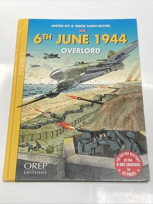 6th June 1944 Overlord by Mister Kit & Serge Saint-Michel (Hardcover 2014)