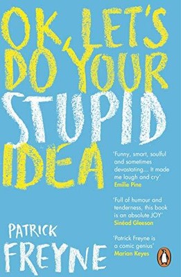 OK, Let's Do Your Stupid Idea by Freyne, Patrick 0241992532 FREE Shipping
