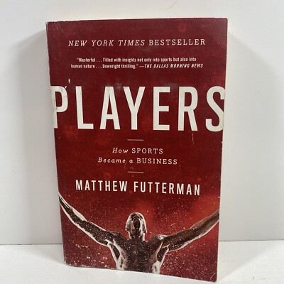 Players How Sports Became a Business SIGNED by Matthew Futterman 2016 TPB 1ST