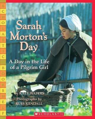 Sarah Morton's Day: A Day in the Life of a Pilgrim Girl (Scholastic Boo - GOOD