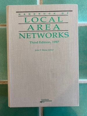 Handbook of LOCAL AREA NETWORKS 3rd Ed. 1997 HC John P. Slone, editor   Auerbach