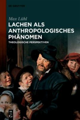 Lachen als anthropologisches Phänomen : Theologische Perspektiven, Hardcover ...