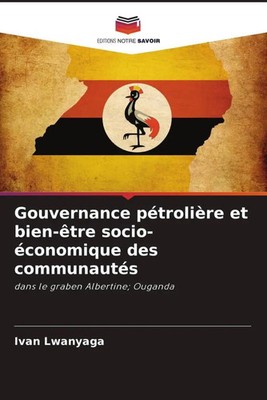 Ivan Lwanyaga | Gouvernance pétrolière et bien-être socio-économique des...
