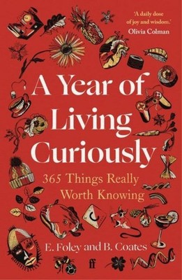 A Year of Living Curiously E. Foley