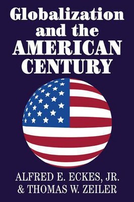 Globalization and the American Century by Thomas W. Zeiler (English) Hardcover B
