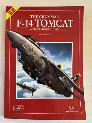 Grumman F-14 Tomcat Comprehensive Guide Sam Publications Paperback Updated Edn. 