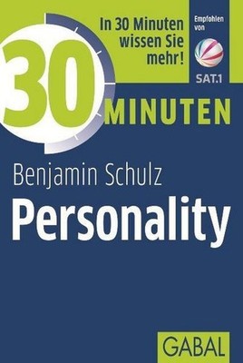 30 Minuten Personality: In 30 Minuten wissen Sie mehr!, Benjamin Schulz